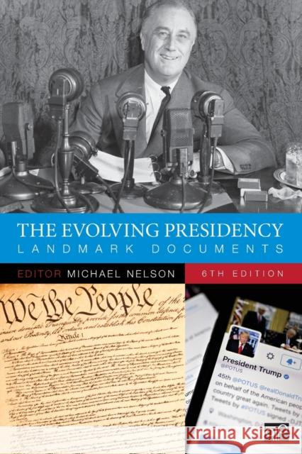 The Evolving Presidency: Landmark Documents Michael Nelson 9781544323169 CQ Press - książka