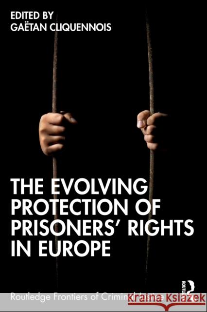 The Evolving Protection of Prisoners' Rights in Europe  9781032047980 Taylor & Francis Ltd - książka