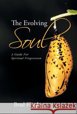 The Evolving Soul: A Guide For Spiritual Progression Flinders, Brad 9781452599212 Balboa Press - książka