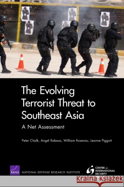 The Evolving Terrorist Threat to Southeast Asia : a Net Assessment Peter Chalk Angel Rabasa William Rosenau 9780833046581 RAND Corporation - książka