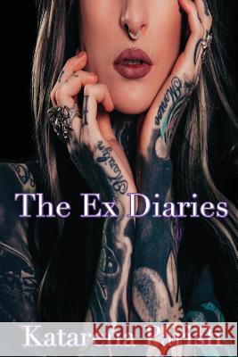 The Ex Diaries Katarena Parish 9781725999954 Createspace Independent Publishing Platform - książka