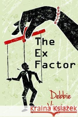 The Ex Factor Debbie Viggiano 9781494750275 Createspace - książka