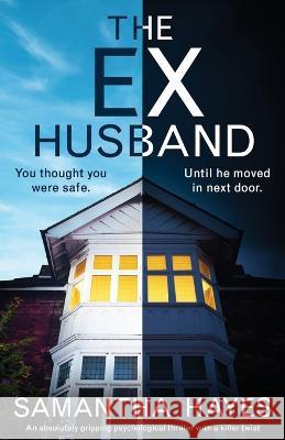 The Ex-Husband: An absolutely gripping psychological thriller with a killer twist Samantha Hayes 9781803145259 Bookouture - książka