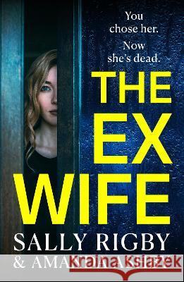 The Ex-Wife Sally Rigby Amanda Ashby 9781804835074 Boldwood Books Ltd - książka