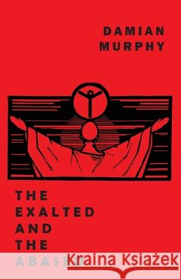 The Exalted and the Abased Damian Murphy 9781645250821 Snuggly Books - książka