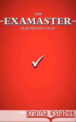 The Examaster Exam Revision Plan Allister H. Smeeton Ph. D. Allister H. Smeeton 9781412026444 Trafford Publishing - książka