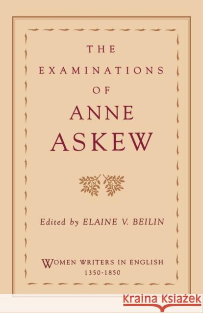 The Examinations of Anne Askew Anne Askew Elaine V. Beilin 9780195108491 Oxford University Press - książka