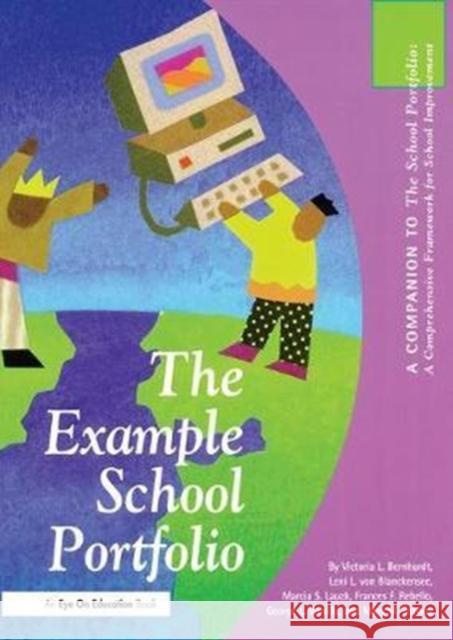 The Example School Portfolio: A Companion to the School Portfolio Victoria Bernhardt 9781138416482 Routledge - książka