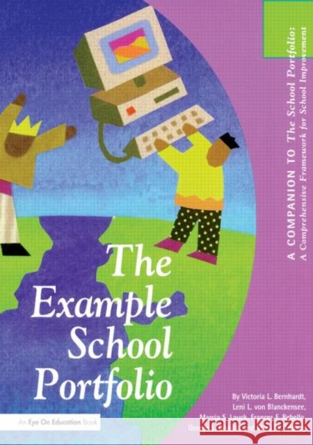 The Example School Portfolio: A Companion to the School Portfolio Bernhardt, Victoria 9781883001926 Eye on Education, - książka