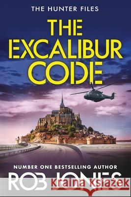 The Excalibur Code Rob Jones 9781806000265 Boldwood Books Ltd - książka