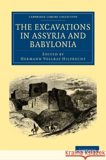The Excavations in Assyria and Babylonia Hermann Vollrat Hilprecht 9781108025645 Cambridge University Press - książka