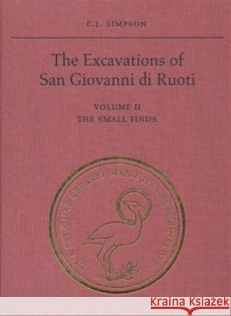 The Excavations of San Giovanni Di Ruoti: Volume II: The Small Finds Simpson, C. J. 9780802006318 University of Toronto Press - książka