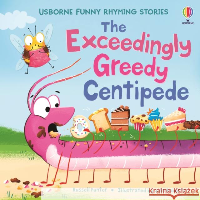 The Exceedingly Greedy Centipede Russell Punter 9781836043218 Usborne Publishing Ltd - książka