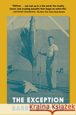 The Exception: Uncle Buck's Book of Irrespressible Navigation Barry Gifford 9781644215500 Seven Stories Press - książka