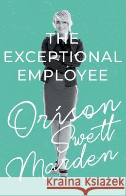 The Exceptional Employee Orison Swett Marden 9781528716598 Read & Co. Books - książka