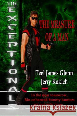 The Exceptionals Book 1: Measure of a Man Teel James Glenn Jerry Kokick Teel James Glenn 9781681464749 Whiskey Creek Press - książka