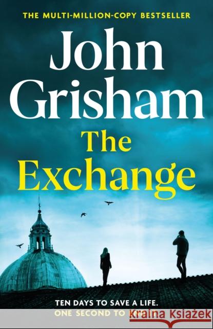 The Exchange: After The Firm - The biggest Grisham in over a decade John Grisham 9781399724821 Hodder & Stoughton - książka