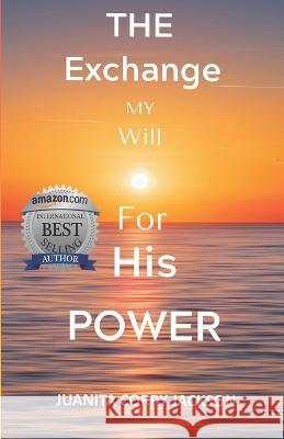 The Exchange: My Will For His Power Anika Parham Edelen Jeanine Boston Mitzy Parker Sanders 9781952756696 Victorious You Press - książka