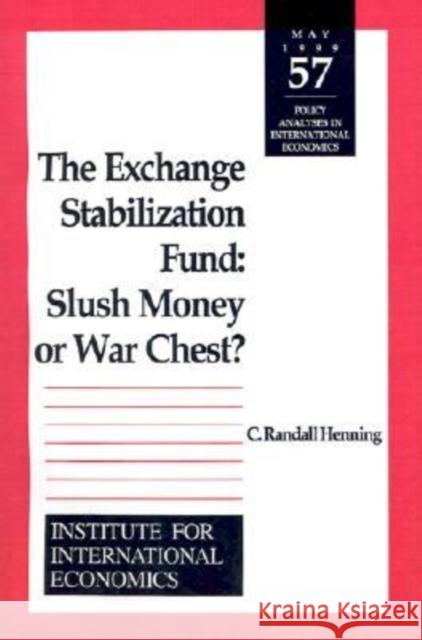 The Exchange Stabilization Fund: Slush Money or War Chest? Henning, C. Randall 9780881322712 Institute for International Economics,U.S. - książka