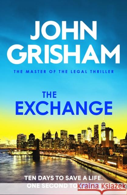 The Exchange: The gripping crime thriller from the number 1 Sunday Times bestselling author John Grisham 9781399740357 Hodder & Stoughton - książka
