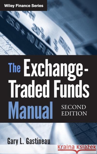 The Exchange-Traded Funds Manual Gary L. Gastineau 9780470482339 John Wiley & Sons - książka