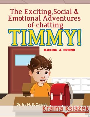 The Exciting Social and Emotional Adventures of Chatting TIMMY! Ira N 9786277544027 Crucible Learning Network - książka