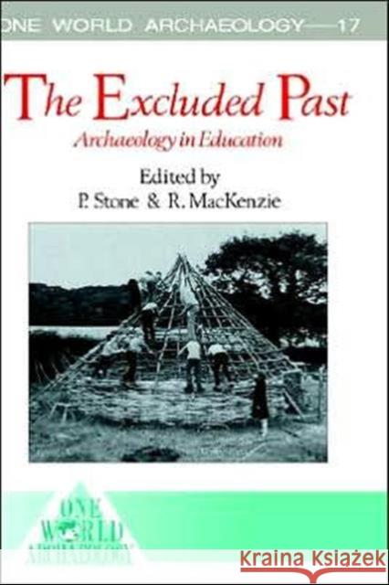 The Excluded Past: Archaeology in Education MacKenzie, Robert 9780044450191 Routledge - książka