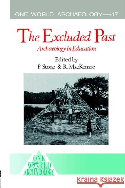 The Excluded Past: Archaeology in Education MacKenzie, Robert 9780415105453 Routledge - książka