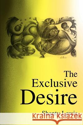 The Exclusive Desire Shanty Lewis 9780595278404 iUniverse - książka