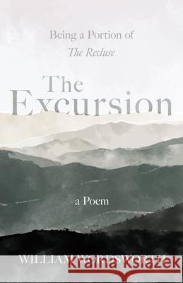 The Excursion - Being a Portion of 'The Recluse', a Poem William Wordsworth 9781528716383 Ragged Hand - Read & Co. - książka