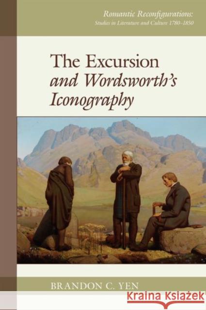'The Excursion' and Wordsworth's Iconography Brandon C. Yen 9781800856639 Liverpool University Press - książka