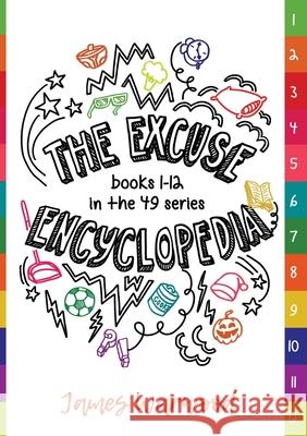 The Excuse Encyclopedia: Books 1 - 12 in the 49... Series James Warwood James Warwood 9781915646316 Curious Squirrel Press - książka