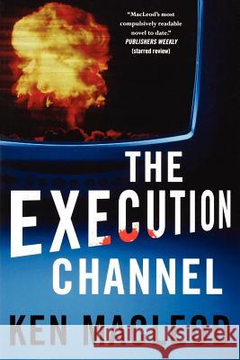 The Execution Channel Ken MacLeod 9780765320674 Tor Books - książka