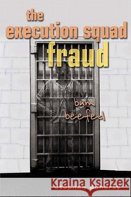 The Execution Squad Fraud: Bum Beefed Doherty, Stephen 9781604941630 Wheatmark - książka