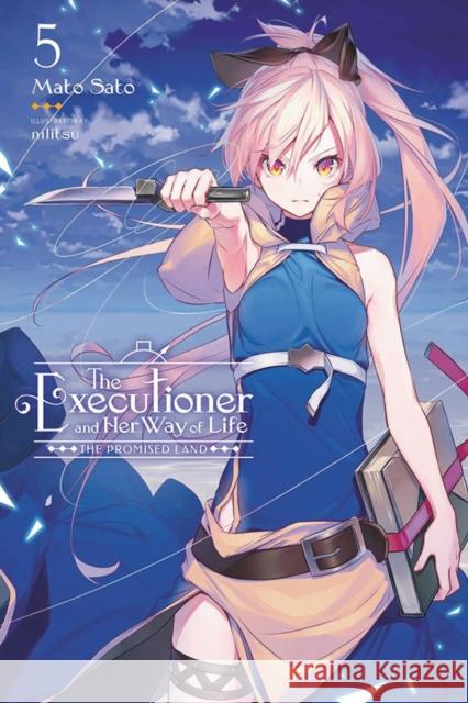 The Executioner and Her Way of Life, Vol. 5 Mato Sato Nilitsu 9781975345617 Little, Brown & Company - książka