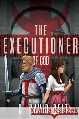 The Executioner of God C David Belt 9781513690452 V&e Enterprises - książka