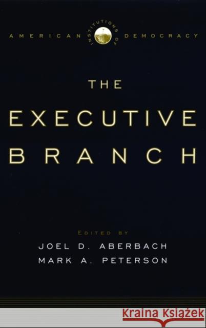 The Executive Branch Aberbach, Joel D. 9780195309157 Oxford University Press, USA - książka
