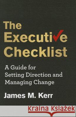 The Executive Checklist: A Guide for Setting Direction and Managing Change Kerr, J. 9781137337436 Palgrave MacMillan - książka