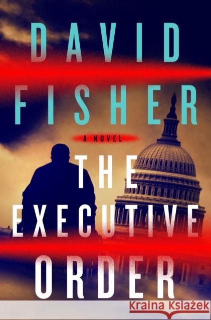 The Executive Order: A Novel David (AUTHOR) Fisher 9781250183453 St Martin's Press - książka