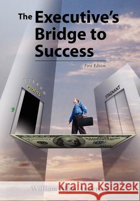 The Executive's Bridge to Success William Allen Anderson Trafford Publishing 9781412049757 Trafford Publishing - książka