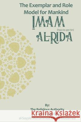 The Exemplar and Role Model for Mankind: Imam al-Rida Household Publications, Grand Ayatollah Al-Sayyid Al-Modarresi 9798335873574 Independently Published - książka