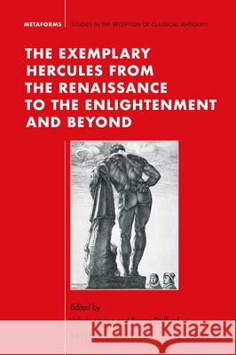 The Exemplary Hercules from the Renaissance to the Enlightenment and Beyond Valerie Mainz Emma Stafford 9789004434868 Brill - książka