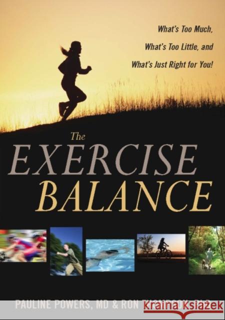 The Exercise Balance: What's Too Much, What's Too Little, and What's Just Right for You! Powers, Pauline 9780936077024 Gurze Books - książka