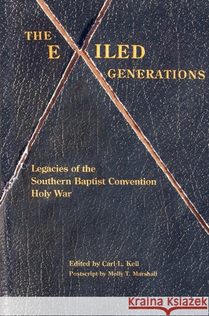 The Exiled Generations: Legacies of the Southern Baptist Convention Holy Wars Carl L. Kell 9781621901129 University of Tennessee Press - książka