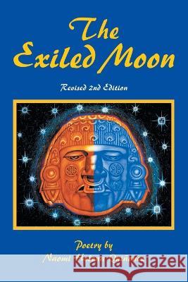 The Exiled Moon Naomi Helena Quinonez   9781669868705 Xlibris Us - książka