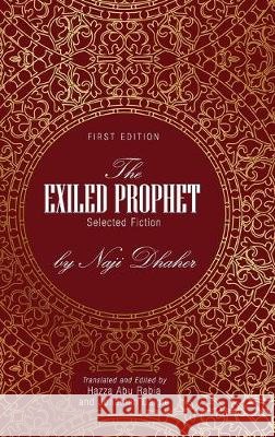 The Exiled Prophet: Selected Fiction by Naji Dhaher Hazza Ab Jonathan Daigle 9781516577699 Cognella Academic Publishing - książka