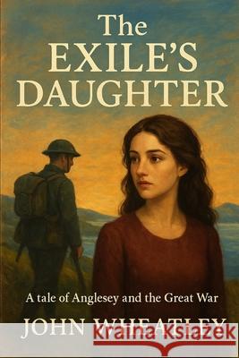 The Exile`s Daughter John Wheatley 9781480016347 Createspace Independent Publishing Platform - książka