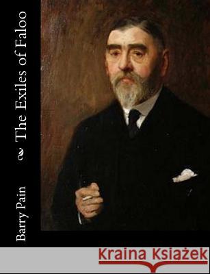 The Exiles of Faloo Barry Pain 9781517324469 Createspace Independent Publishing Platform - książka