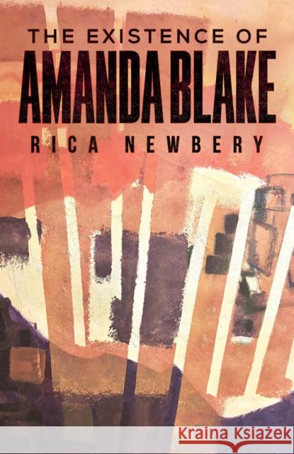 The Existence of Amanda Blake Rica Newbery 9781398491182 Austin Macauley Publishers - książka