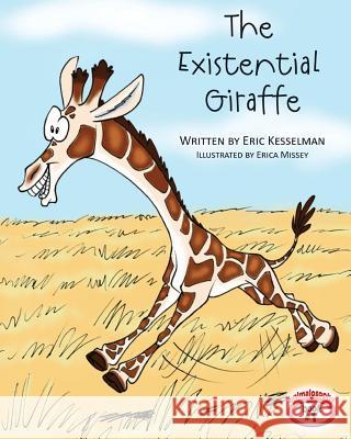 The Existential Giraffe Eric Kesselman Erica Missey 9781468058420 Createspace - książka